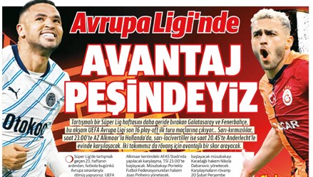 “Avrupa’da avantaj peşinde” (13 Şubat 2025 spor manşetleri)
