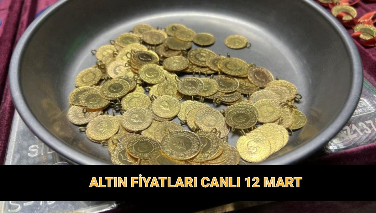 Bugün altın alış-satış fiyatları canlı 12 Mart: Gram, çeyrek, yarım, tam ve Cumhuriyet altını ne kadar? Güncel altın fiyatları