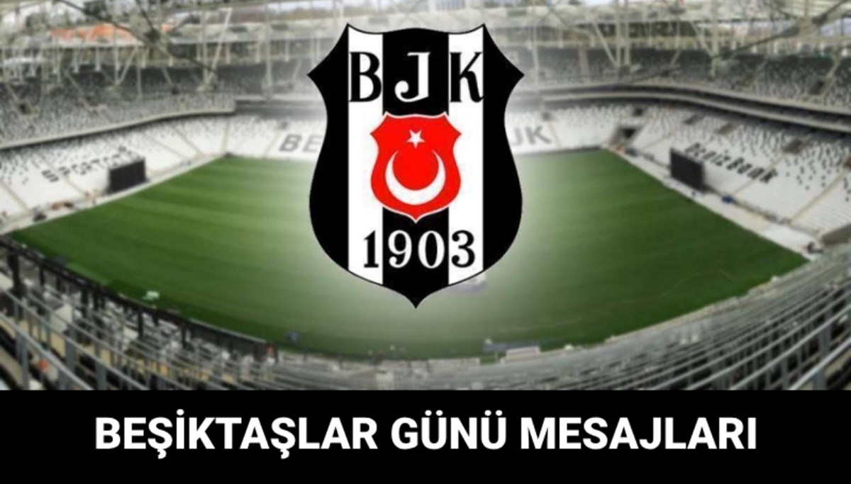 Dünya Beşiktaşlılar Günü ne zaman? (Dünya Beşiktaşlılar Günü mesajları)