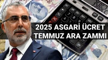 Asgari ücret temmuz ara zammı 2025: Asgari ücrete ara zam yapılacak mı? Bakan Işıkhan açıkladı