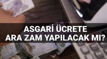 Asgari ücrete ara zam yapılacak mı? 2025 Temmuz’da asgari ücret yeniden belirlenecek mi, ne kadar olacak?