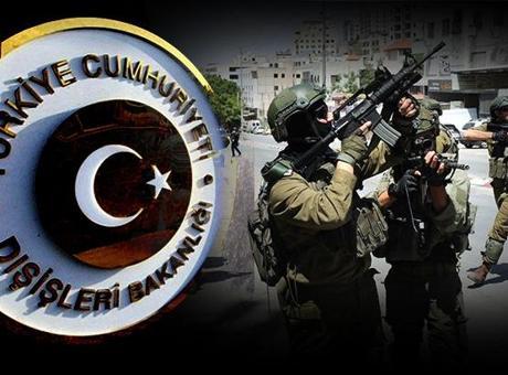 Dışişleri Bakanlığı’ndan İsrail’e tepki! ‘En güçlü biçimde kınıyoruz’