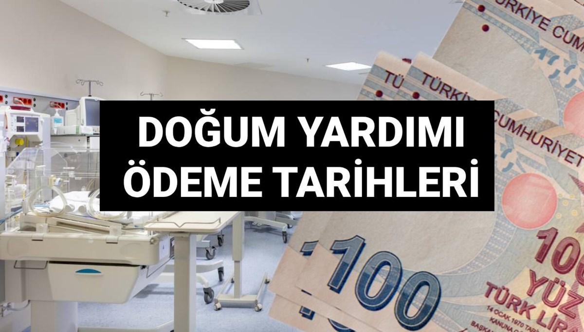 Doğum yardımı (çocuk parası) ödeme tarihleri 2025: Doğum yardımı ilk ödemeler yattı mı, ne zaman yatacak?