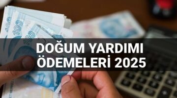 Doğum yardımı ödemeleri 2025: Doğum yardımı ödemeleri yattı mı,ne zaman hesaplara geçecek?