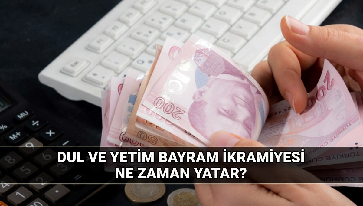 Dul ve yetim maaşı alanlar ne kadar bayram ikramiyesi alacak? 2025 dul ve yetim bayram ikramiyesi ne zaman yatar?