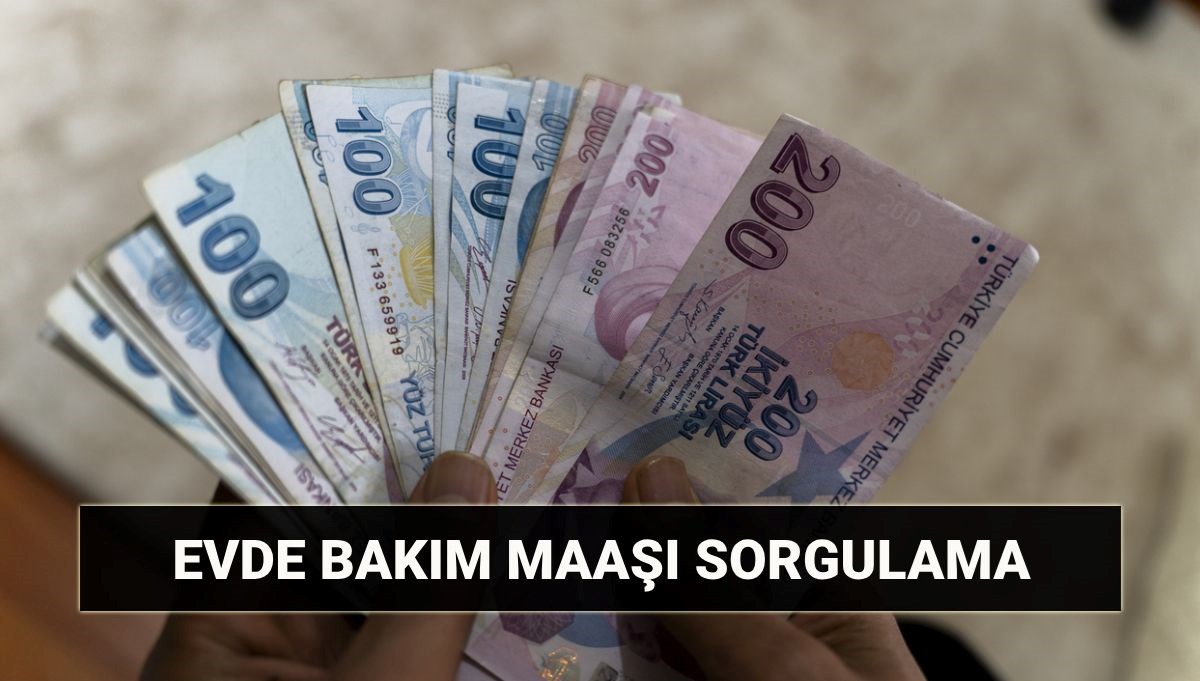 Evde bakım maaşı sorgulama: Mayıs evde bakım aylığı yattı mı, ne zaman yatıyor? 2025 evde bakım maaşı ne kadar?
