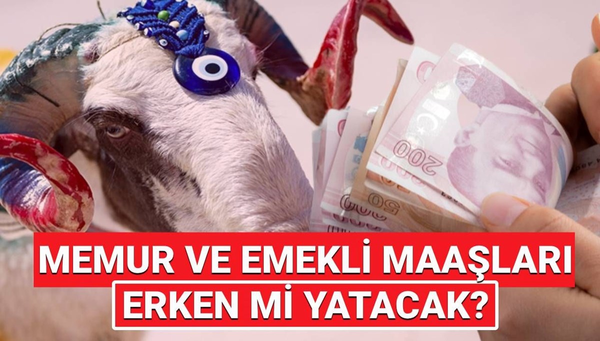 Memur ve emekli maaşları bayramdan önce yatacak mı? Haziran 2025 maaş ödemeleri öne mi çekildi, ne zaman yatacak?