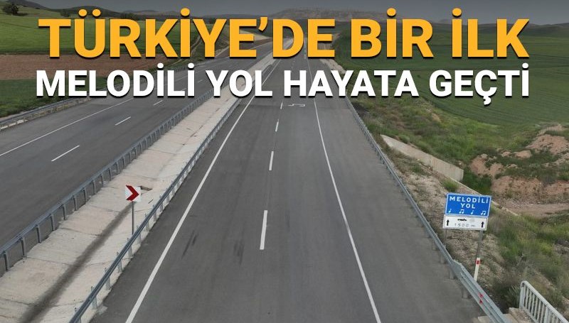 Türkiye’de bir ilk… Melodili Yol hayata geçti