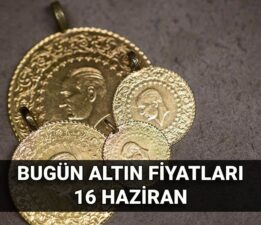 Altın fiyatlarında son durum 16 Haziran: Bugün gram altın ne kadar? Canlı altın kuru