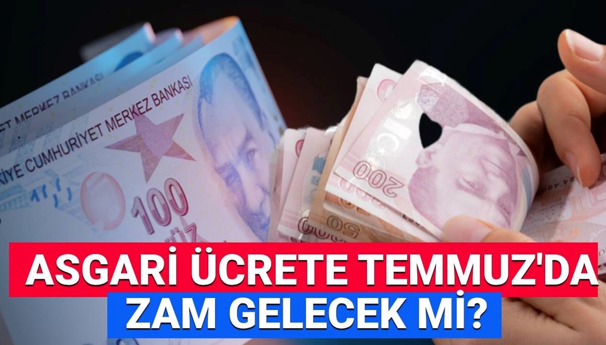 Asgari ücret zammı son dakika: Asgari ücrete Temmuz’da ara zam yapılacak mı, ne kadar olacak?