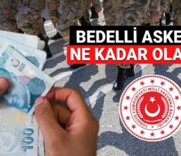 Bedelli askerlik ücreti 2025 Temmuz’da ne kadar olacak? Yeni bedelli askerlik ücreti zammı son dakika