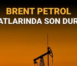 Brent petrol fiyatları ne kadar oldu? Brent petrol fiyatlarında son durum