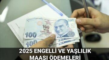 Engelli ve yaşlılık maaşı ödemeleri Haziran 2025: Engelli ve yaşlılık maaşları yattı mı?