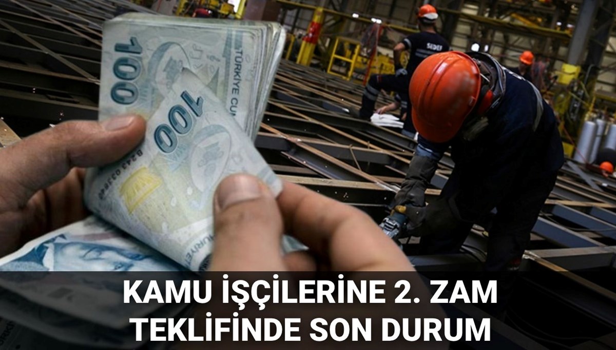 Kamu işçisi toplu sözleşme zammı 2025: Kamu işçilerine 2. zam teklifi ne kadar, yüzde kaç olacak?