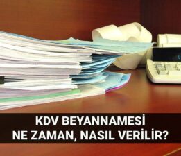 KDV beyannamesi verme süresi 2025: Katma Değer Vergisi (KDV) oranları kaç, ne zaman ve nasıl verilir?