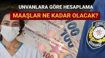 Memur maaş zammı hesaplaması yapıldı: Öğretmen, polis, hemşire, doktor, profesör maaşları Temmuz 2025 ne kadar olacak? (Unvanlara göre maaş tablosu)