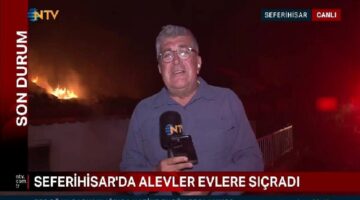 NTV yangın bölgesinde: Seferihisar’da son durum