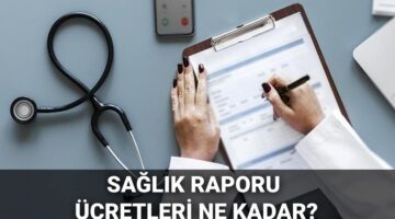 Sağlık raporu ücretleri 2025: Sağlık raporu ücretli mi oldu, ne kadar? Aile Hekimliği sağlık raporu ücretleri sorgulama