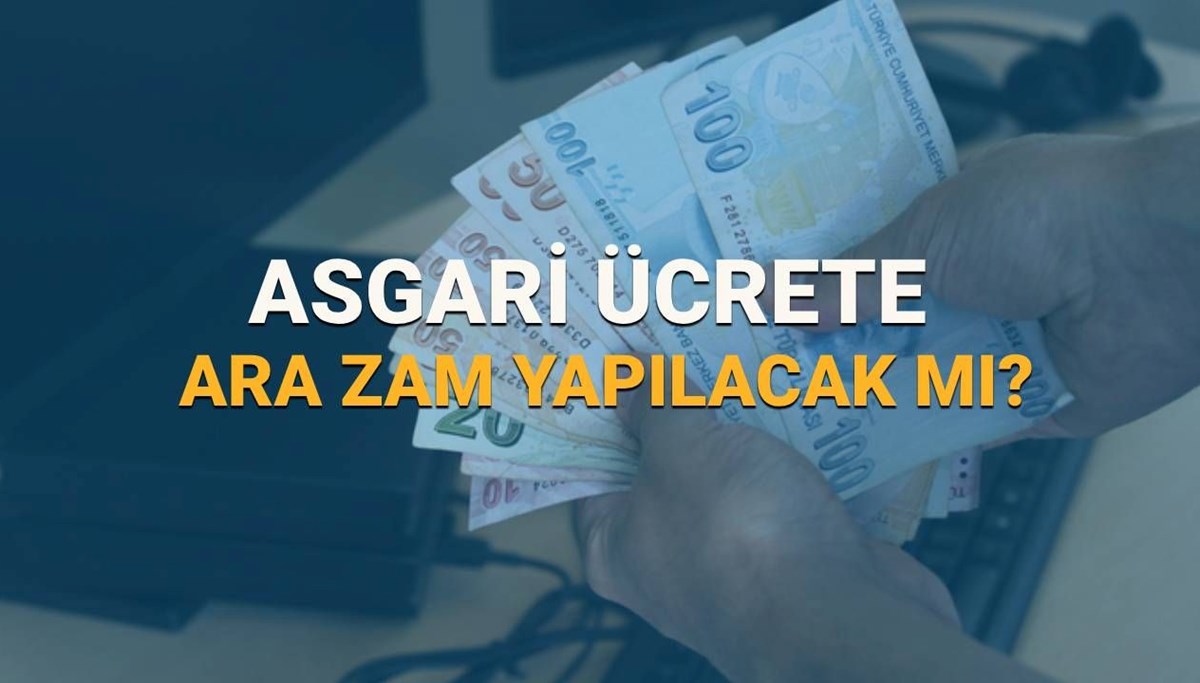 ASGARİ ÜCRET ARTACAK MI? 2025 Asgari ücrete ara zam yapılacak mı, ne zaman zamlanacak?