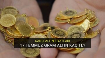 Bugün (17 Temmuz) gram altın ne kadar? Son dakika canlı altın fiyatları: Altın yükseliyor mu, düşüyor mu?