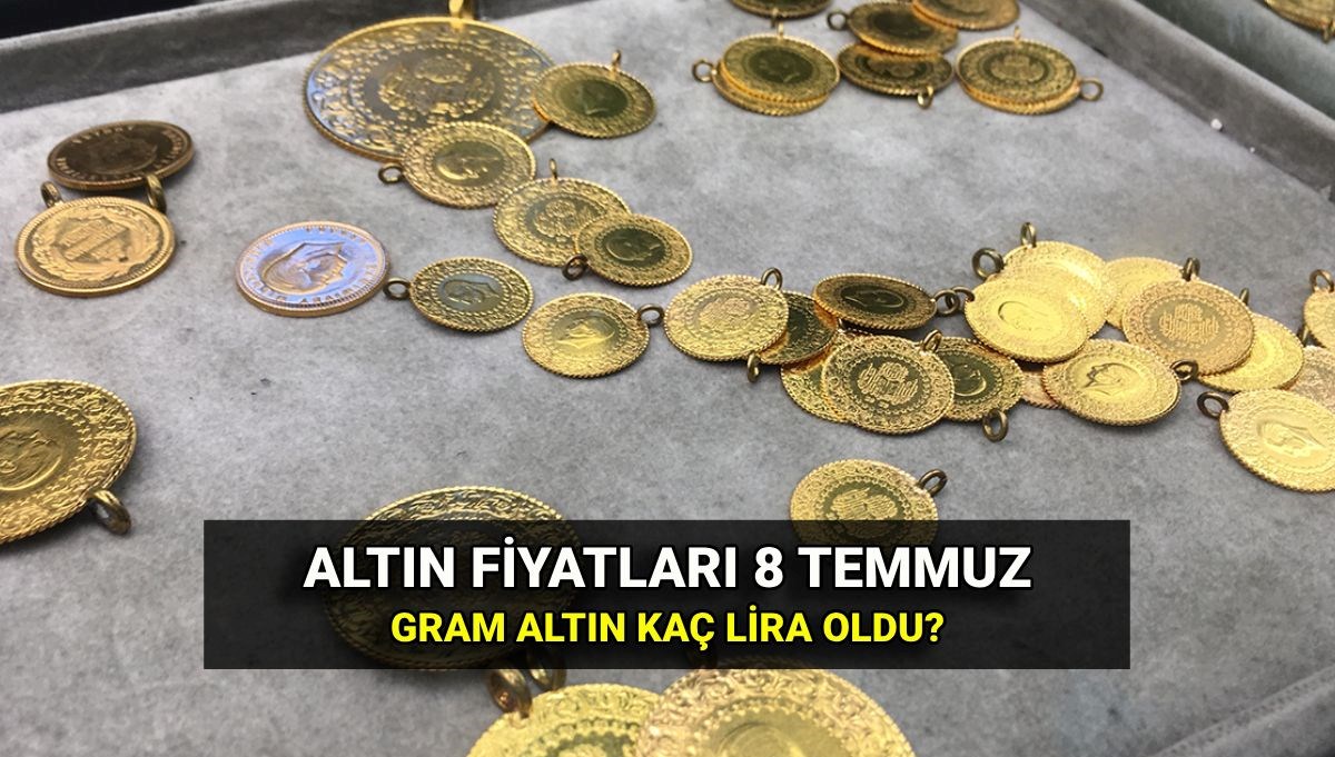 Canlı altın kuru 8 Temmuz: Gram ve çeyrek altın bugün kaç TL? Altın fiyatlarında son durum nedir?