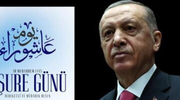 Cumhurbaşkanı Erdoğan’dan ‘Aşure Günü’ mesajı
