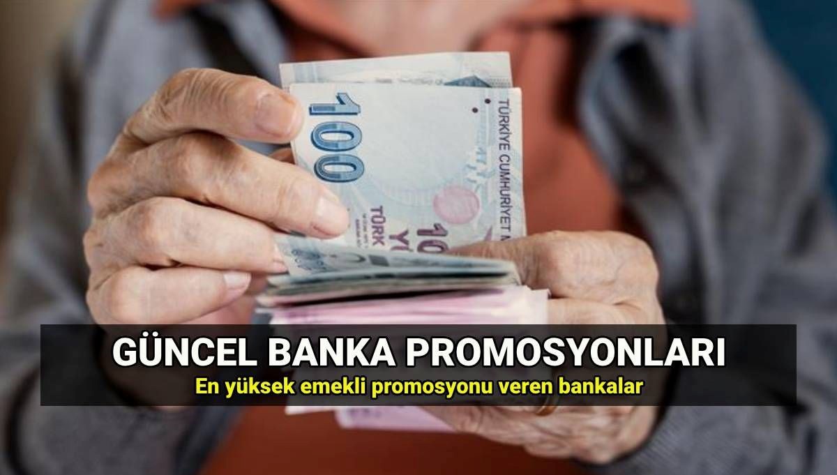 Güncel emekli promosyonları Ağustos: En yüksek ve en düşük promosyon veren bankalar hangileri? Banka banka emekli promosyon ücretleri 2025