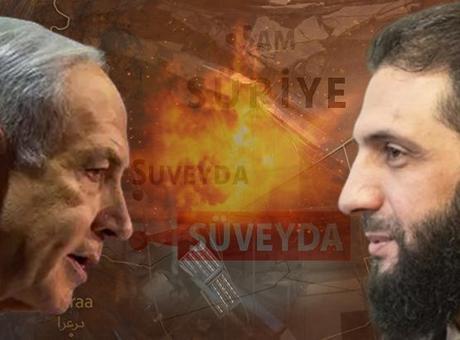 İsrail, Süveyda’yı neden vurdu? Dikkat çeken Yeni Ahit detayı: ‘Türkiye aleyhine planlar var’