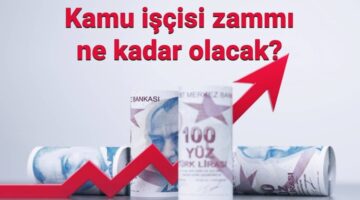 Kamu işçisi maaş zammı 2025 ne kadar olacak? Kamu işçisi toplu sözleşme zammı için gözler Kabine Toplantısı’nda…