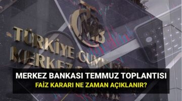 Merkez Bankası toplantı tarihleri 2025: TCMB Temmuz faiz kararı ne zaman açıklanacak?
