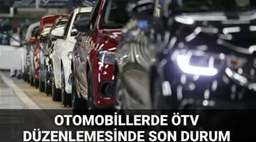 ÖTV düzenlemesinde son durum 2025: Otomobillerde ÖTV düzenlemesi yasalaştı mı? ÖTV oranları ne zaman değişecek, matrah limiti değişti mi?