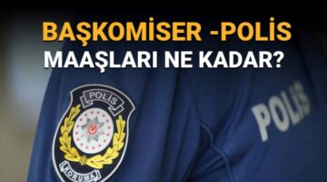 Polis memuru ve komiser maaşları 2025 ne kadar oldu? (Temmuz polis maaşları)