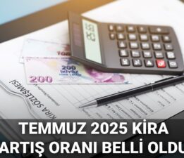 Temmuz ayı kira artış oranı hesaplama 2025: Temmuz ayı kira zammı ne kadar, yüzde kaç oldu? Güncel konut ve işyeri zam oranları