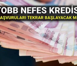 TOBB Nefes Kredisi başvuruları bitti mi, tekrar başlayacak mı? 2025 Nefes Kredisi faiz oranı ve şartları