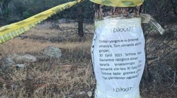 Gaziantep’te, ormanlara girişler yasaklandı