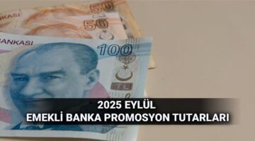 Emekli banka promosyonları (Eylül 2025): En yüksek ve en düşük promosyon veren bankalar listesi güncel