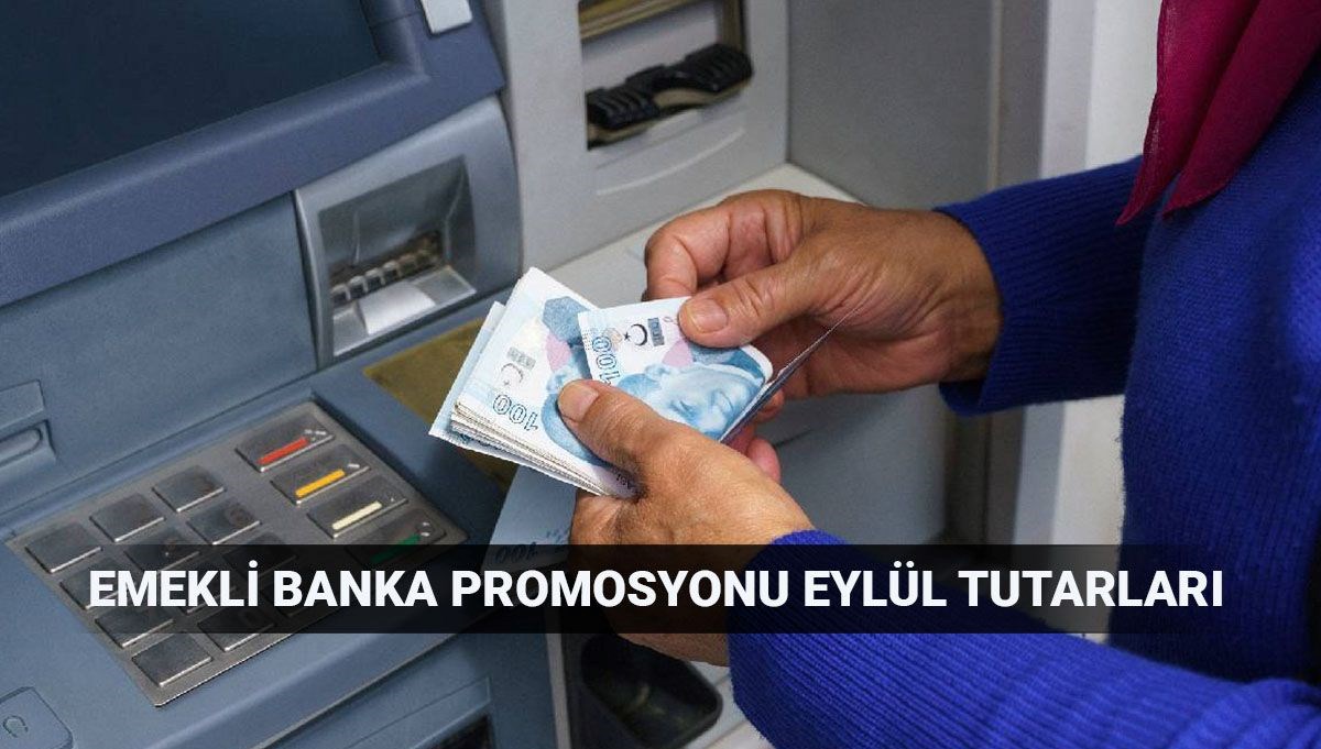 Eylül emekli banka promosyon tutarları 2025: En yüksek promosyon veren bankalar listesi (Kamu ve özel)