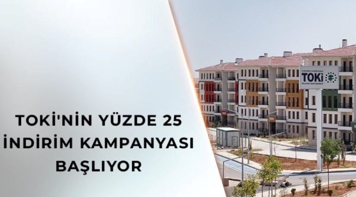 TOKİ yüzde 25 indirim kampanyasının başlayacağı tarihi duyurdu: Kimler faydalanabilecek?