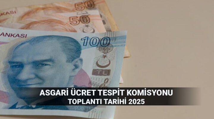 Yeni asgari ücret zammı için gözler toplantıda! 2025 Asgari Ücret Tespit Komisyonu ne zaman toplanıyor?
